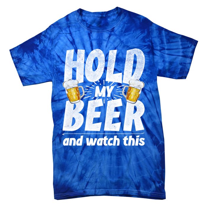 Hold My Beer And Watch This Funny Beer Ing Cool Gift Tie-Dye T-Shirt