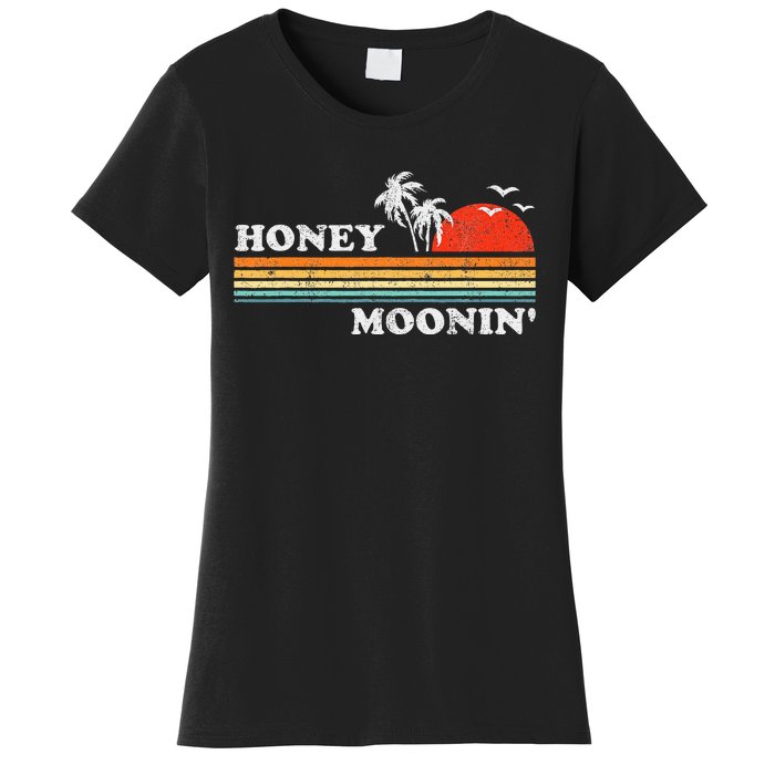 Honey Moonin Beach Honeymoon Vacation Women's T-Shirt