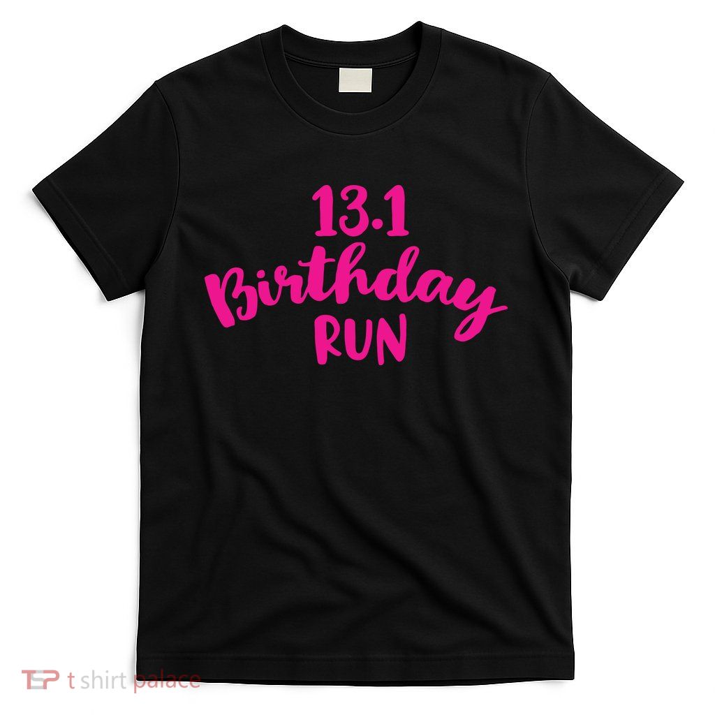 Half Marathon Birthday Runner Gift Running T-Shirt
