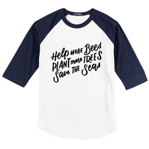 Help More Bees Plant More Trees Save The Seas Gift Baseball Sleeve Shirt