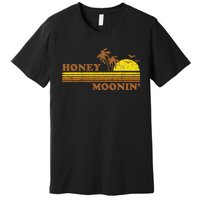 Honey Moonin Beach Honeymoon Vacation Women Couples Gift Premium T-Shirt