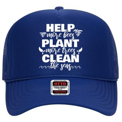 Help More Bees Plant More Trees Clean The Seas Beekeepers Great Gift High Crown Mesh Back Trucker Hat