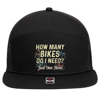 How Many Bikes Do I Need Just One More Funny Bike Cyclist 7 Panel Mesh Trucker Snapback Hat