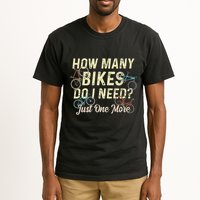 How Many Bikes Do I Need Just One More Funny Bike Cyclist Tall T-Shirt