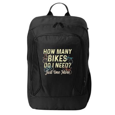 How Many Bikes Do I Need Just One More Funny Bike Cyclist City Backpack
