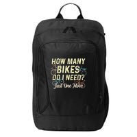 How Many Bikes Do I Need Just One More Funny Bike Cyclist City Backpack