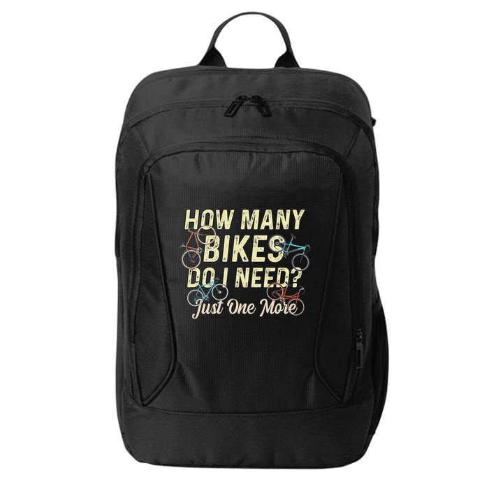 How Many Bikes Do I Need Just One More Funny Bike Cyclist City Backpack