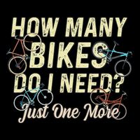 How Many Bikes Do I Need Just One More Funny Bike Cyclist Sustainable Bucket Hat
