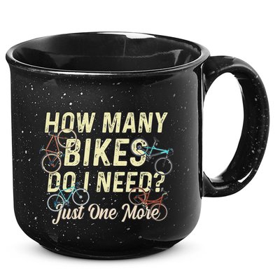 How Many Bikes Do I Need Just One More Funny Bike Cyclist 15oz Campfire Ceramic Mug