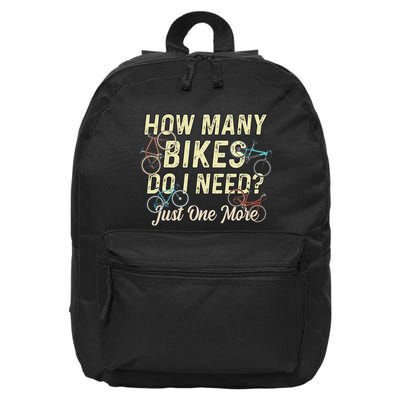 How Many Bikes Do I Need Just One More Funny Bike Cyclist 16 in Basic Backpack