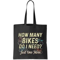 How Many Bikes Do I Need Just One More Funny Bike Cyclist Bag