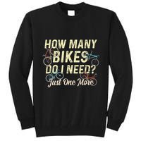 How Many Bikes Do I Need Just One More Funny Bike Cyclist Tall Sweatshirt