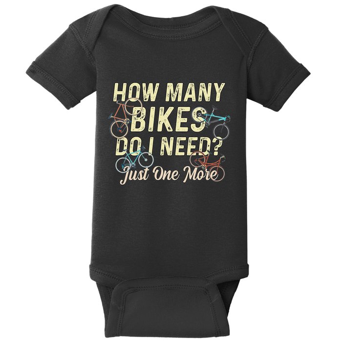 How Many Bikes Do I Need Just One More Funny Bike Cyclist Baby Bodysuit