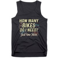 How Many Bikes Do I Need Just One More Funny Bike Cyclist Tank Top
