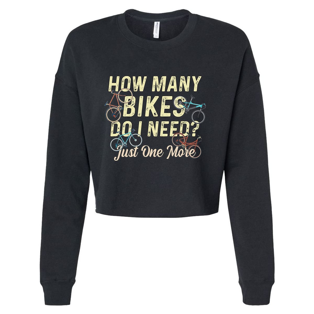 How Many Bikes Do I Need Just One More Funny Bike Cyclist Cropped Pullover Crew