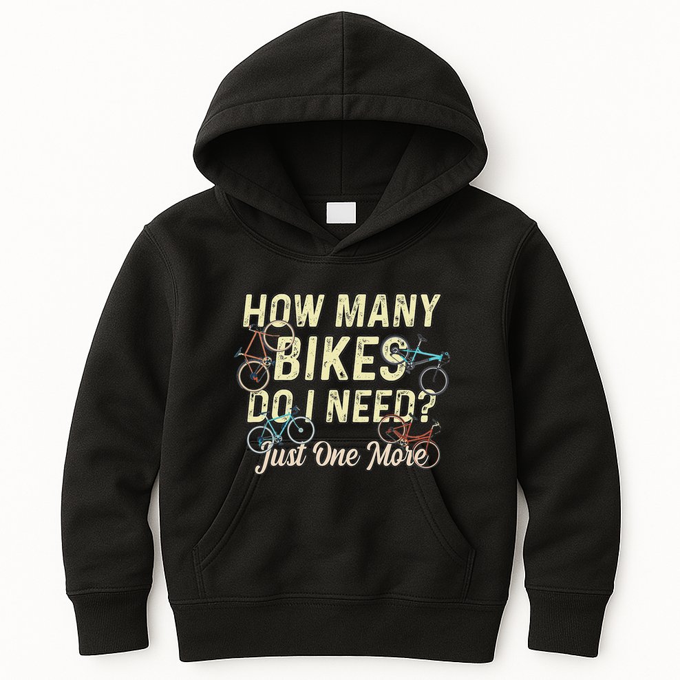 How Many Bikes Do I Need Just One More Funny Bike Cyclist Kids Hoodie