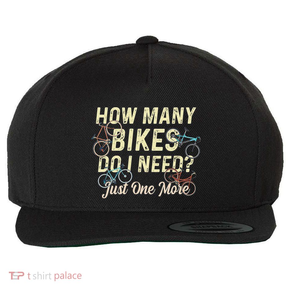 How Many Bikes Do I Need Just One More Funny Bike Cyclist Wool Snapback Cap