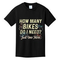 How Many Bikes Do I Need Just One More Funny Bike Cyclist Kids T-Shirt