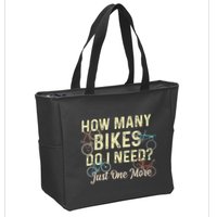 How Many Bikes Do I Need Just One More Funny Bike Cyclist Zip Tote Bag