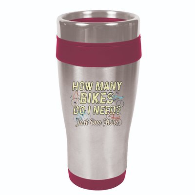 How Many Bikes Do I Need Just One More Funny Bike Cyclist 16oz Travel Tumbler
