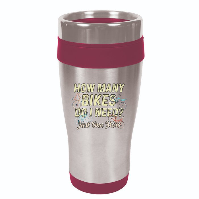 How Many Bikes Do I Need Just One More Funny Bike Cyclist 16oz Travel Tumbler