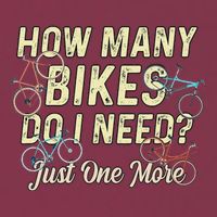 How Many Bikes Do I Need Just One More Funny Bike Cyclist 16oz Travel Tumbler