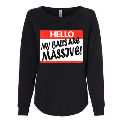 Hello My Balls Are Massive Womens California Wash Sweatshirt