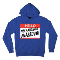 Hello My Balls Are Massive Hoodie