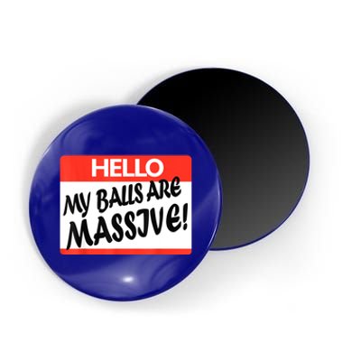 Hello My Balls Are Massive Magnet