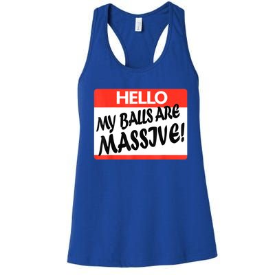 Hello My Balls Are Massive Women's Racerback Tank