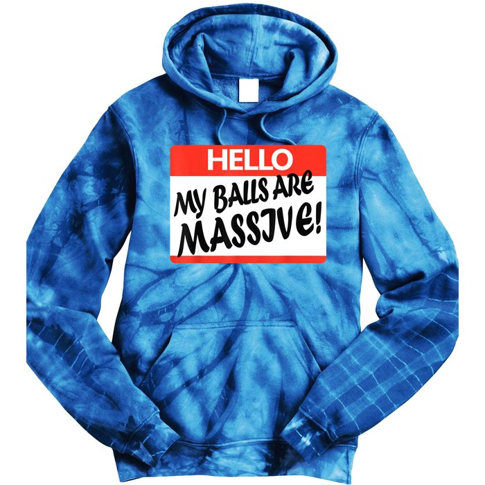 Hello My Balls Are Massive Tie Dye Hoodie