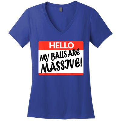 Hello My Balls Are Massive Women's V-Neck T-Shirt