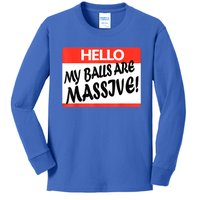 Hello My Balls Are Massive Kids Long Sleeve Shirt