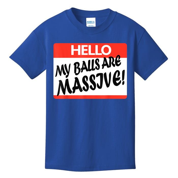 Hello My Balls Are Massive Kids T-Shirt