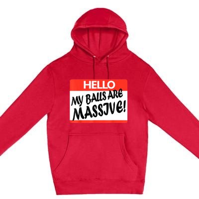 Hello My Balls Are Massive Premium Pullover Hoodie