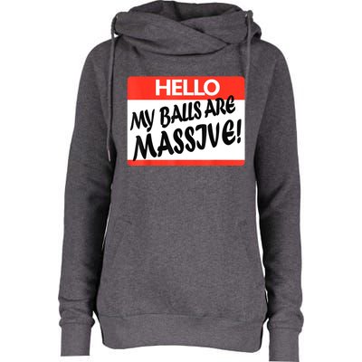 Hello My Balls Are Massive Womens Funnel Neck Pullover Hood