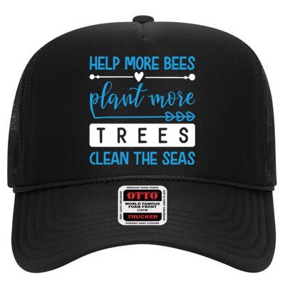 Help More Bees Plant More Trees Clean The Seas High Crown Mesh Back Trucker Hat