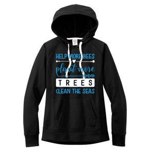 Help More Bees Plant More Trees Clean The Seas Women's Fleece Hoodie