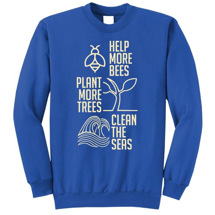 Help More Bees Gift Plant More Trees Gift Clean The Seas Meaningful Gift Sweatshirt