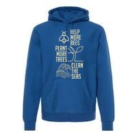 Help More Bees Gift Plant More Trees Gift Clean The Seas Meaningful Gift Premium Hoodie