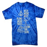 Help More Bees Gift Plant More Trees Gift Clean The Seas Meaningful Gift Tie-Dye T-Shirt