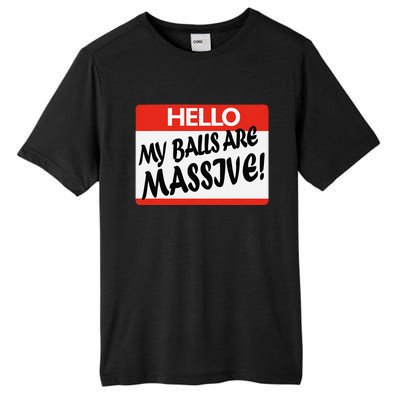 Hello My Balls Are Massive Tall Fusion ChromaSoft Performance T-Shirt