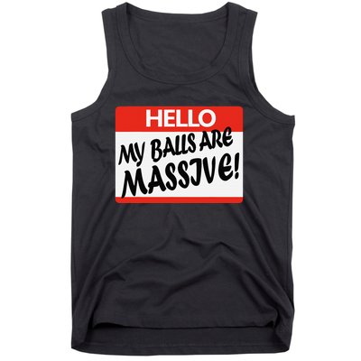 Hello My Balls Are Massive Tank Top