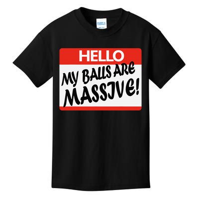 Hello My Balls Are Massive Kids T-Shirt