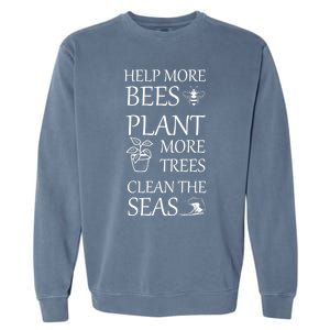 Help More Bees Plant More Trees Clean The Seas Beekeeper Gift Garment-Dyed Sweatshirt