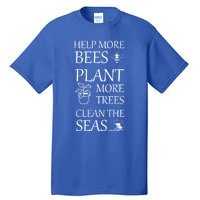 Help More Bees Plant More Trees Clean The Seas Beekeeper Gift Tall T-Shirt