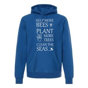 Help More Bees Plant More Trees Clean The Seas Beekeeper Gift Premium Hoodie