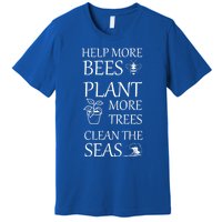 Help More Bees Plant More Trees Clean The Seas Beekeeper Gift Premium T-Shirt