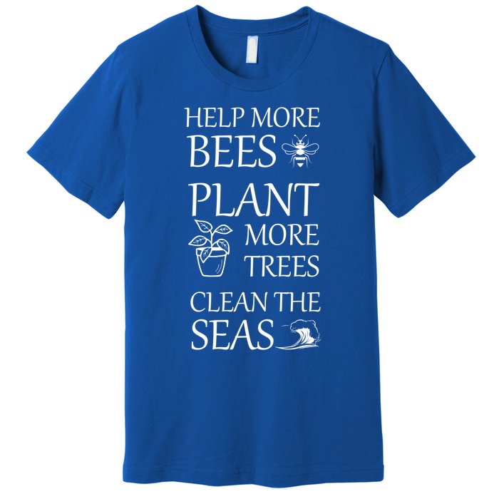 Help More Bees Plant More Trees Clean The Seas Beekeeper Gift Premium T-Shirt