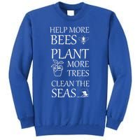 Help More Bees Plant More Trees Clean The Seas Beekeeper Gift Tall Sweatshirt